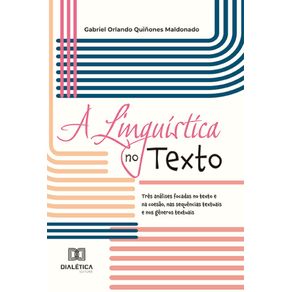 A-Linguistica-no-Texto--tres-analises-focadas-no-texto-e-na-coesao-nas-sequencias-textuais-e-nos-generos-textuais