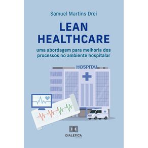 Lean-Healthcare--uma-abordagem-para-melhoria-dos-processos-no-ambiente-hospitalar