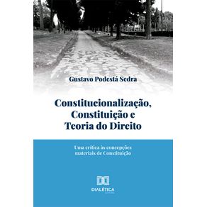 Constitucionalizacao,-Constituicao-e-Teoria-do-Direito:-uma-critica-as-concepcoes-materiais-de-Constituicao