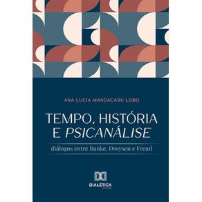 Tempo-Historia-e-Psicanalise--dialogos-entre-Ranke-Droysen-e-Freud