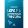 LGPD-e-a-Administracao-Tributaria