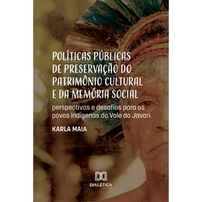 Politicas-publicas-de-preservacao-do-patrimonio-cultural-e-da-memoria-social--perspectivas-e-desafios-para-os-povos-indigenas-do-Vale-do-Javari