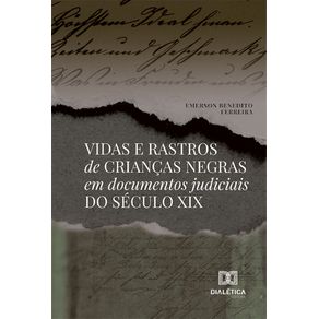 Vidas-e-rastros-de-criancas-negras-em-documentos-judiciais-do-seculo-XIX