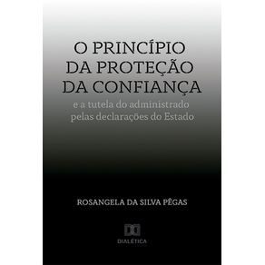 O-principio-da-protecao-da-confianca-e-a-tutela-do-administrado-pelas-declaracoes-do-Estado