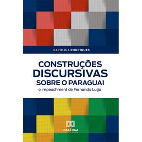 Construcoes-discursivas-sobre-o-Paraguai--o-impeachment-de-Fernando-Lugo