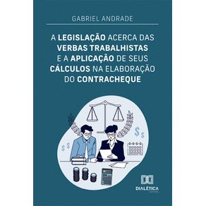 A-legislacao-acerca-das-verbas-trabalhistas-e-a-aplicacao-de-seus-calculos-na-elaboracao-do-contracheque