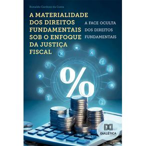 A-materialidade-dos-direitos-fundamentais-sob-o-enfoque-da-justica-fiscal:-a-face-oculta-dos-direitos-fundamentais