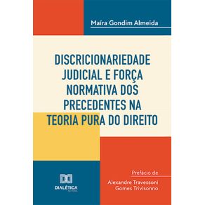 Discricionariedade-judicial-e-forca-normativa-dos-precedentes-na-teoria-pura-do-direito