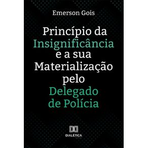 Principio-da-Insignificancia-e-a-sua-Materializacao-pelo-Delegado-de-Policia