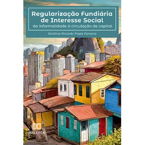 Regularizacao-fundiaria-de-interesse-social--da-informalidade-a-circulacao-de-capital