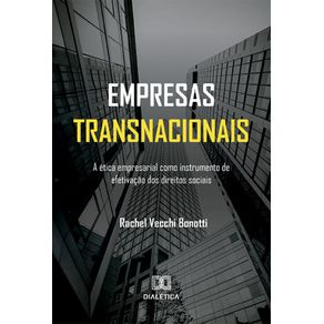 Empresas-transnacionais:-a-etica-empresarial-como-instrumento-de-efetivacao-dos-direitos-sociais