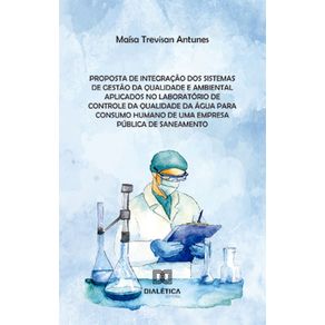 Proposta-de-integracao-dos-sistemas-de-gestao-da-qualidade-e-ambiental-aplicados-no-laboratorio-de-controle-da-qualidade-da-agua-para-consumo-humano-de-uma-empresa-publica-de-saneamento