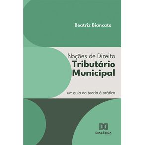 Nocoes-de-Direito-Tributario-Municipal:-um-guia-da-teoria-a-pratica