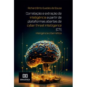 Correlacao-e-extracao-de-inteligencia-a-partir-de-plataformas-abertas-de-cyber-threat-intelligence--CTI---inteligencia-cibernetica