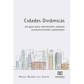 Cidades-Dinamicas--um-guia-para-intervencoes-urbanas-economicamente-sustentaveis