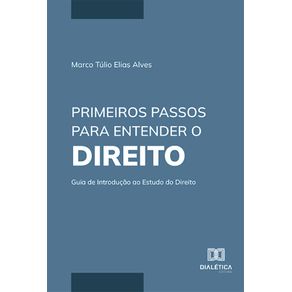 Primeiros-Passos-para-Entender-o-Direito--guia-de-introducao-ao-estudo-do-Direito