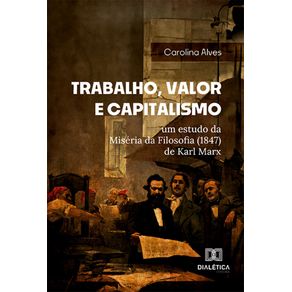 Trabalho-Valor-e-Capitalismo--um-estudo-da-Miseria-da-Filosofia--1847--de-Karl-Marx