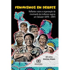 Feminismos-em-debate--reflexoes-sobre-a-organizacao-do-movimento-de-mulheres-negras-em-Salvador--1978-–-1997-