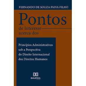 Pontos-de-Interesse-acerca-dos-Principios-Administrativos-sob-a-Perspectiva-do-Direito-Internacional-dos-Direitos-Humanos