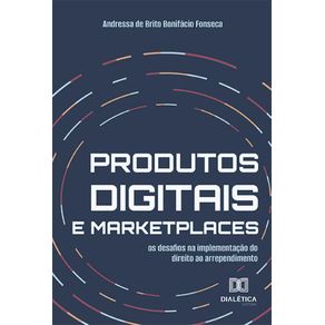 Produtos-digitais-e-marketplaces--os-desafios-na-implementacao-do-direito-ao-arrependimento