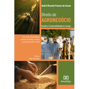 Direito-do-Agronegocio--Gestao-e-Sustentabilidade-no-Campo--uma-visao-sistematizada-atraves-de-artigos-estudos-e-pareceres-sobre-o-tema