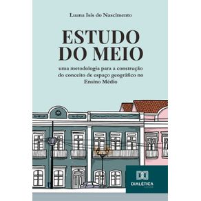 Estudo-do-Meio--uma-metodologia-para-a-construcao-do-conceito-de-espaco-geografico-no-Ensino-Medio