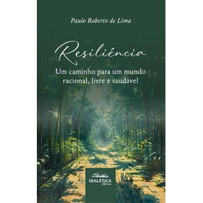 Resiliencia:-um-caminho-para-um-mundo-racional,-livre-e-saudavel