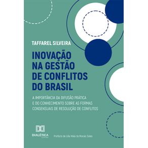 Inovacao-na-gestao-de-conflitos-do-Brasil--a-importancia-da-difusao-pratica-e-do-conhecimento-sobre-as-formas-consensuais-de-resolucao-de-conflitos