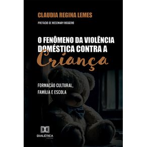 O-Fenomeno-da-Violencia-Domestica-contra-a-Crianca--formacao-cultural-familia-e-escola