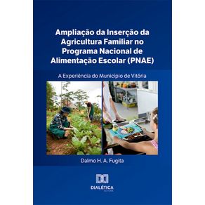 Ampliacao-da-Insercao-da-Agricultura-Familiar-no-Programa-Nacional-de-Alimentacao-Escolar--PNAE--–-a-Experiencia-do-Municipio-de-Vitoria