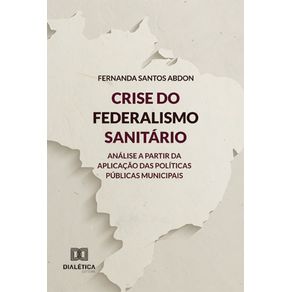 Crise-do-Federalismo-Sanitario--analise-a-partir-da-aplicacao-das-politicas-publicas-municipais