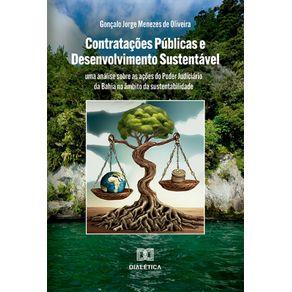 Contratacoes-Publicas-e-Desenvolvimento-Sustentavel--uma-analise-sobre-as-acoes-do-poder-judiciario-da-Bahia-no-ambito-da-sustentabilidade