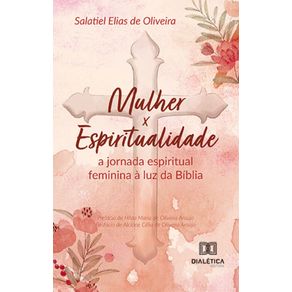 Mulher-x-Espiritualidade--a-jornada-espiritual-feminina-a-luz-da-Biblia