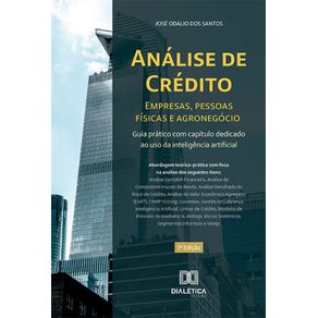 Analise-de-credito-–-empresas-pessoas-fisicas-e-agronegocio--guia-pratico-com-capitulo-dedicado-ao-uso-da-inteligencia-artificial