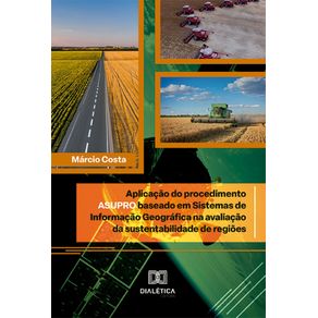 Aplicacao-do-procedimento-ASUPRO-baseado-em-Sistemas-de-Informacao-Geografica-na-avaliacao-da-sustentabilidade-de-regioes