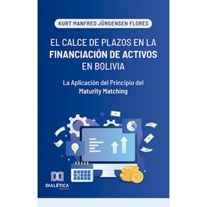 El-Calce-de-Plazos-en-la-Financiacion-de-Activos-en-Bolivia--La-Aplicacion-del-Principio-del-Maturity-Matching