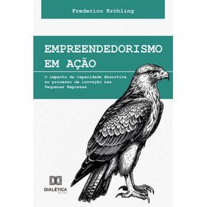 Empreendedorismo-em-acao--o-impacto-da-Capacidade-Absortiva-no-processo-de-inovacao-nas-Pequenas-Empresas