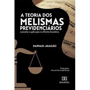 A-Teoria-dos-Melismas-Previdenciarios:-conceito-e-aplicacao-no-Direito-brasileiro