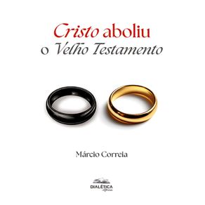 Cristo-Aboliu-o-Velho-Testamento