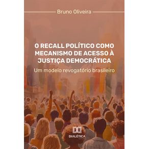 O-Recall-Politico-como-mecanismo-de-acesso-a-justica-democratica-–-um-modelo-revogatorio-brasileiro