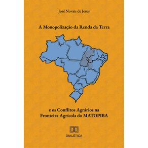 A-Monopolizacao-da-Renda-da-Terra-e-os-Conflitos-Agrarios-na-Fronteira-Agricola-do-MATOPIBA