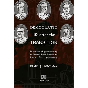 Democratic-life-aer-the-transition--in-search-of-governability-in-Brazil--from-Sarney-to-Lulas-first-presidency