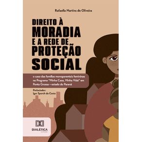 Direito-a-moradia-e-a-rede-de-protecao-social--o-caso-das-familias-monoparentais-femininas-no-Programa-Minha-Casa-Minha-Vida-em-Ponta-Grossa-–-estado-do-Parana