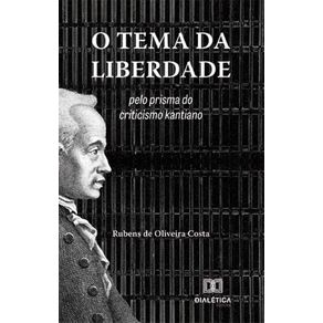 O-tema-da-liberdade--pelo-prisma-do-criticismo-kantiano