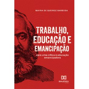 Trabalho,-Educacao-e-Emancipacao:-para-uma-critica-a-educacao-emancipadora