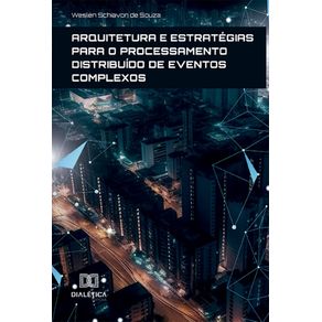 Arquitetura-e-estrategias-para-o-Processamento-Distribuido-de-Eventos-Complexos