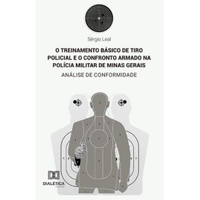 O-treinamento-basico-de-tiro-policial-e-o-confronto-armado-na-Policia-Militar-de-Minas-Gerais--analise-de-conformidade