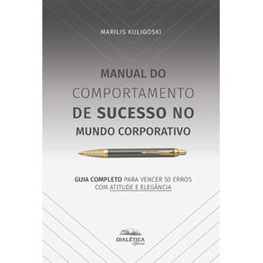 Manual-do-Comportamento-de-Sucesso-no-Mundo-Corporativo--guia-completo-para-vencer-50-erros-com-atitude-e-elegancia