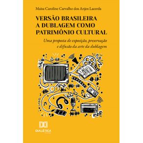 Versao-Brasileira--A-Dublagem-como-Patrimonio-Cultural--uma-proposta-de-exposicao-preservacao-e-difusao-da-arte-da-dublagem