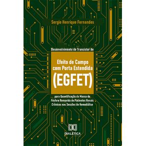 Desenvolvimento-de-Transistor-de-Efeito-de-Campo-com-Porta-Estendida--EGFET--para-Quantificacao-da-Massa-de-Fosforo-Removida-de-Pacientes-Renais-Cronicos-nas-Sessoes-de-Hemodialise